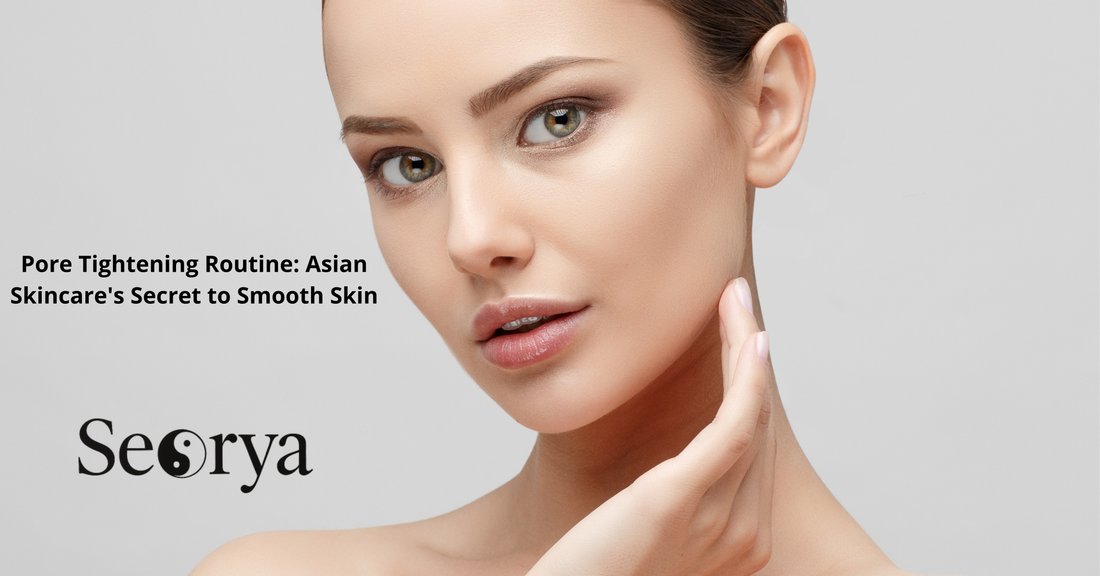 Gözenek Sıkılaştırma Rutini: Asya Cilt Bakımının Pürüzsüz Cilt Sırrı